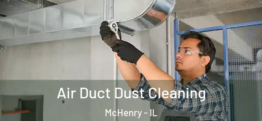  Air Duct Dust Cleaning McHenry - IL