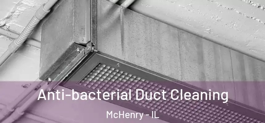  Anti-bacterial Duct Cleaning McHenry - IL