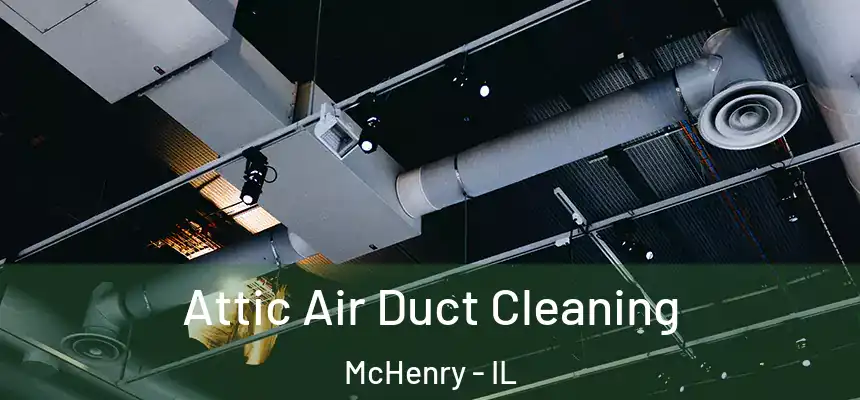  Attic Air Duct Cleaning McHenry - IL