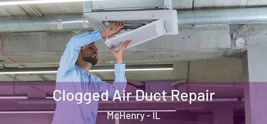  Clogged Air Duct Repair McHenry - IL
