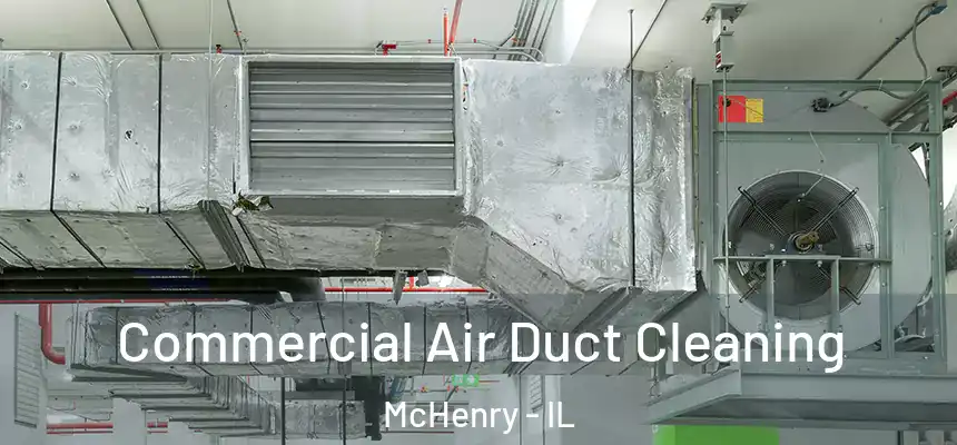  Commercial Air Duct Cleaning McHenry - IL