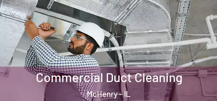  Commercial Duct Cleaning McHenry - IL