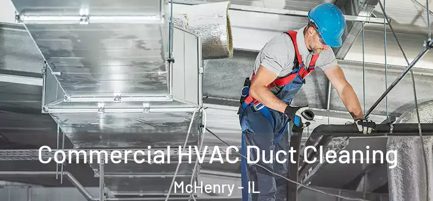 Commercial HVAC Duct Cleaning McHenry - IL