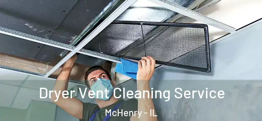  Dryer Vent Cleaning Service McHenry - IL