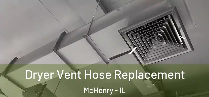  Dryer Vent Hose Replacement McHenry - IL