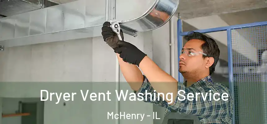  Dryer Vent Washing Service McHenry - IL