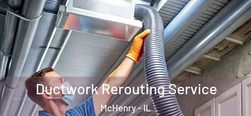  Ductwork Rerouting Service McHenry - IL
