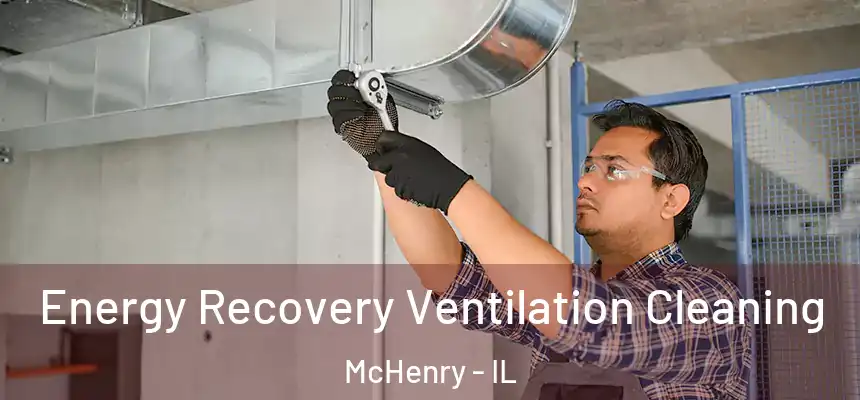  Energy Recovery Ventilation Cleaning McHenry - IL
