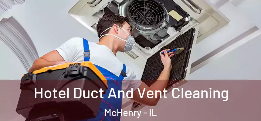 Hotel Duct And Vent Cleaning McHenry - IL