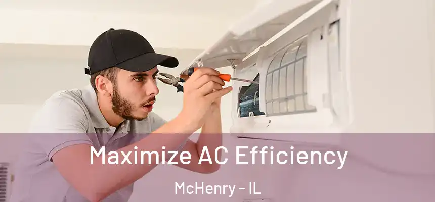 Maximize AC Efficiency McHenry - IL