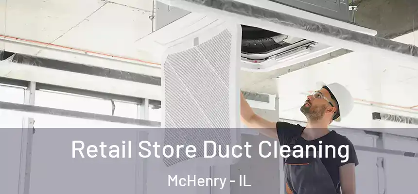  Retail Store Duct Cleaning McHenry - IL
