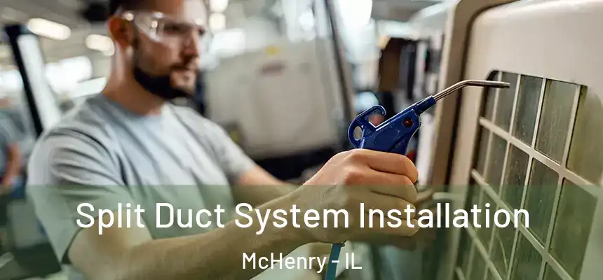 Split Duct System Installation McHenry - IL