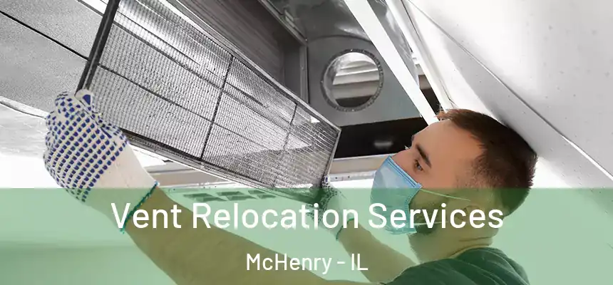 Vent Relocation Services McHenry - IL